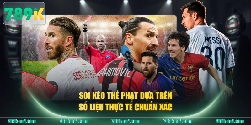 Soi kèo thẻ phạt dựa trên số liệu thực tế chuẩn xác